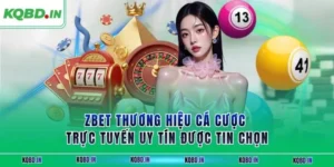 ZBET Thương Hiệu Cá Cược Trực Tuyến Uy Tín Được Tin Chọn 24 zbet