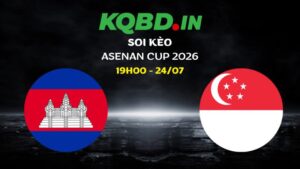 Nhận định Campuchia vs Singapore ngày 24/07/2026 | Asean Cup 2026 30 Nhận định Campuchia vs Singapore ngày 24/07/2026 | Asean Cup 2026